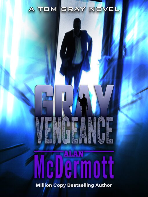 Title details for Gray Vengeance by Alan McDermott - Available
